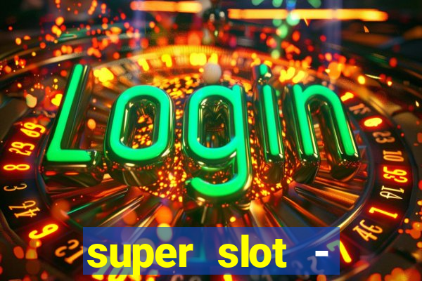 super slot - casino games