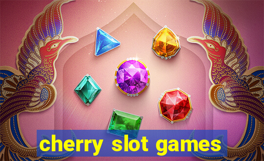 cherry slot games