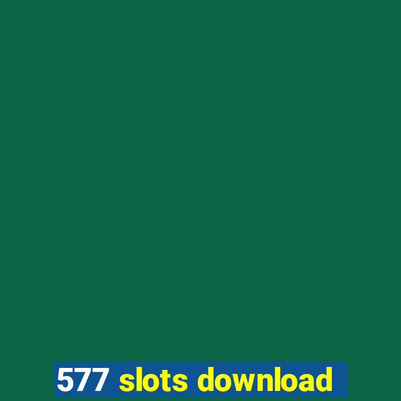 577 slots download