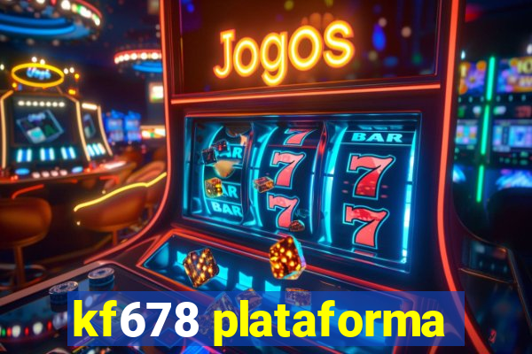 kf678 plataforma