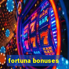 fortuna bonuses