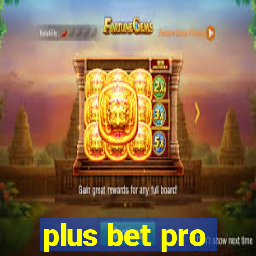 plus bet pro