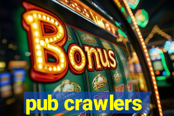 pub crawlers