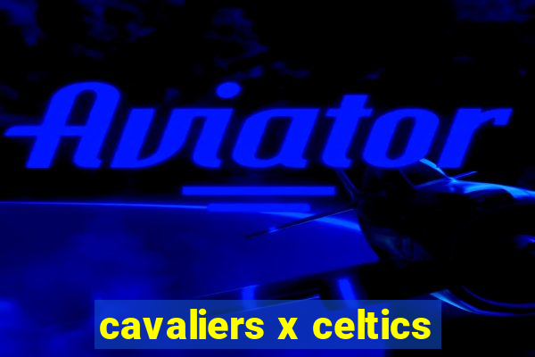 cavaliers x celtics