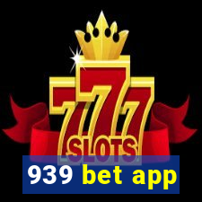 939 bet app