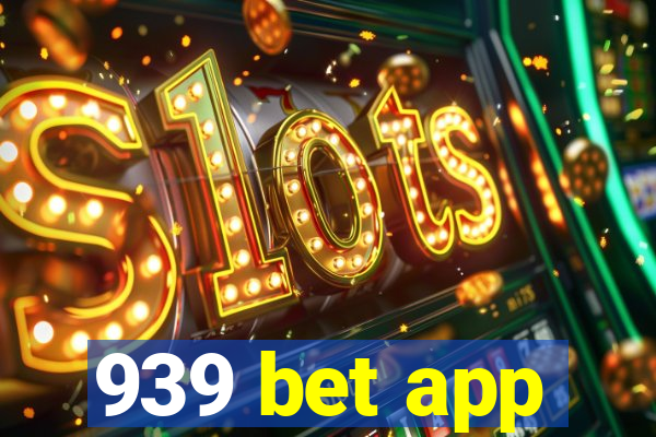 939 bet app