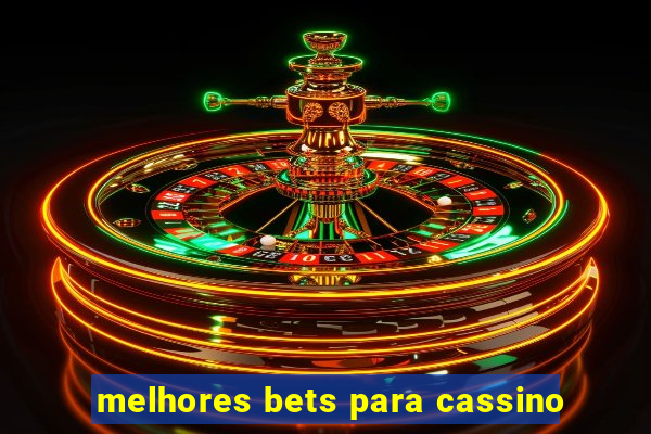 melhores bets para cassino