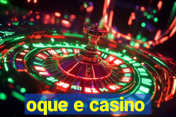 oque e casino