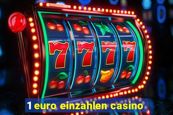 1 euro einzahlen casino