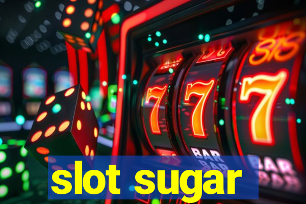 slot sugar