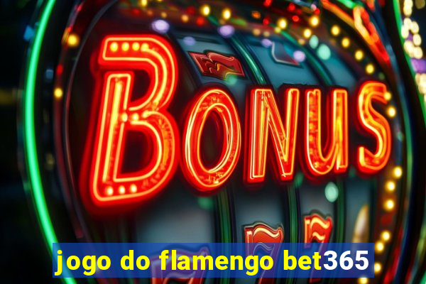 jogo do flamengo bet365