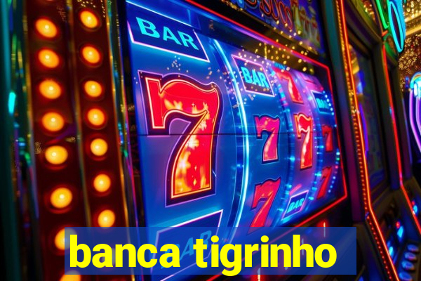 banca tigrinho