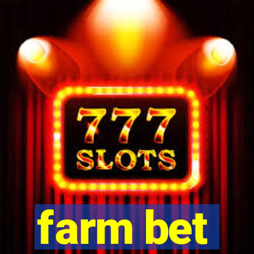 farm bet