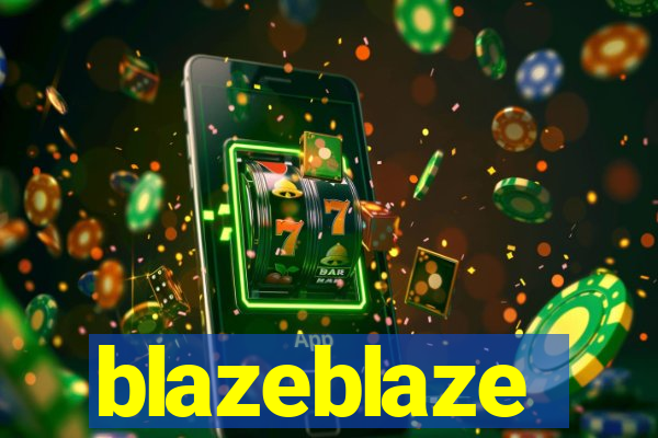 blazeblaze