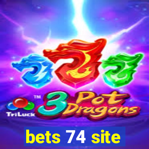 bets 74 site