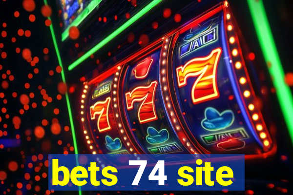 bets 74 site