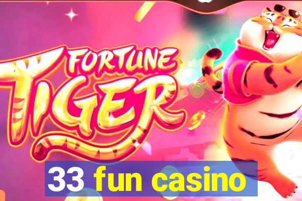 33 fun casino