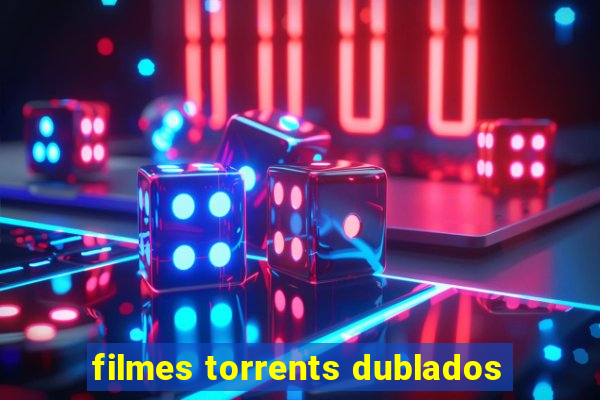 filmes torrents dublados