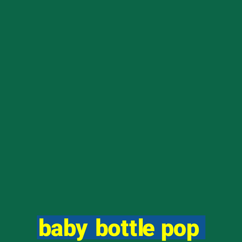 baby bottle pop