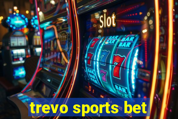 trevo sports bet