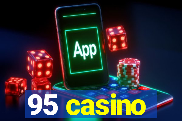 95 casino