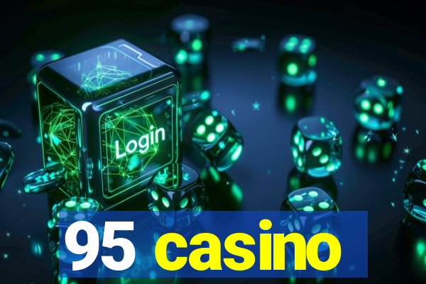 95 casino