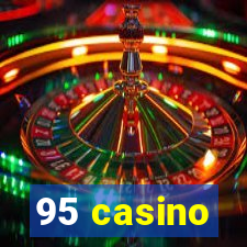 95 casino