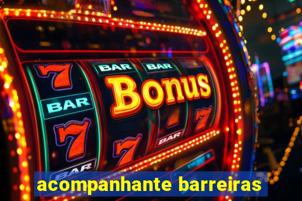 acompanhante barreiras