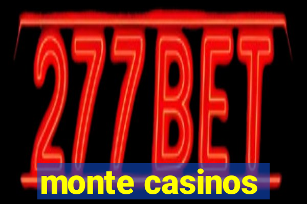 monte casinos