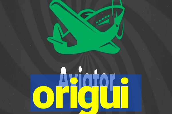 origui