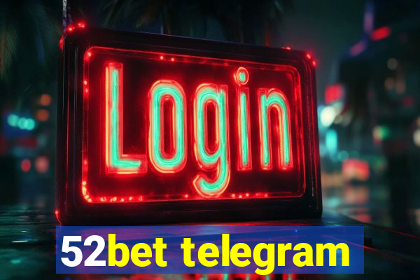 52bet telegram