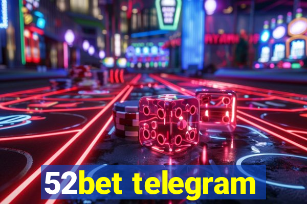 52bet telegram