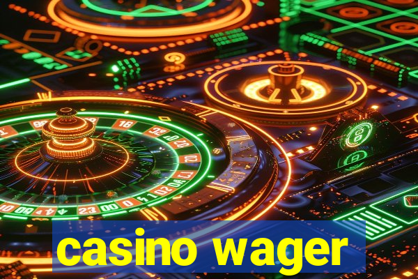 casino wager