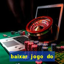 baixar jogo do tigrinho bet