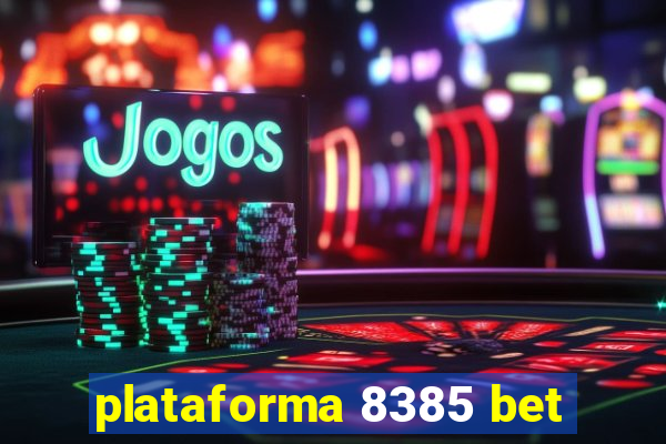 plataforma 8385 bet