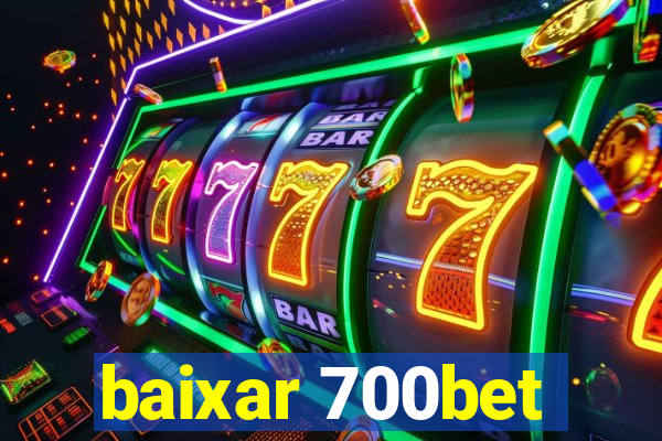 baixar 700bet