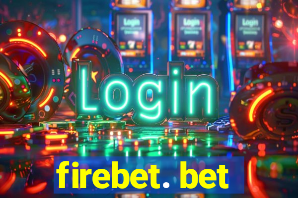 firebet. bet