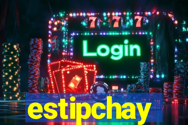 estipchay