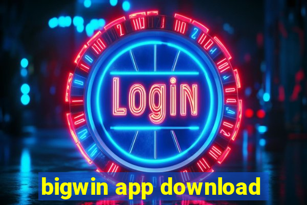 bigwin app download