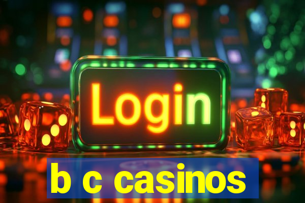 b c casinos