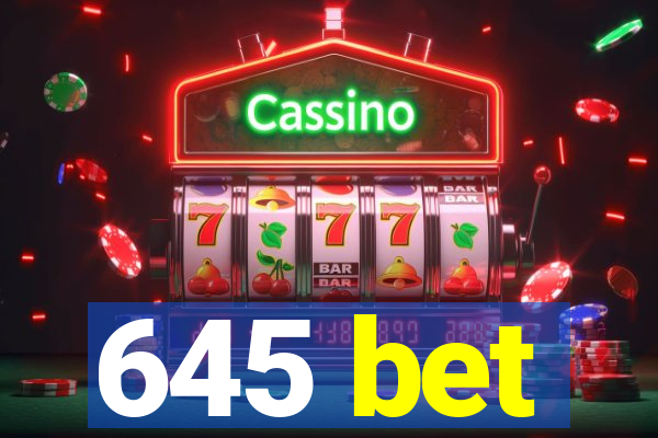 645 bet