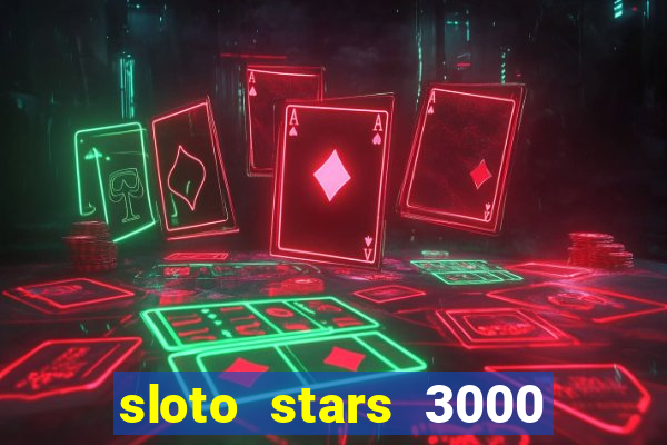 sloto stars 3000 casino games