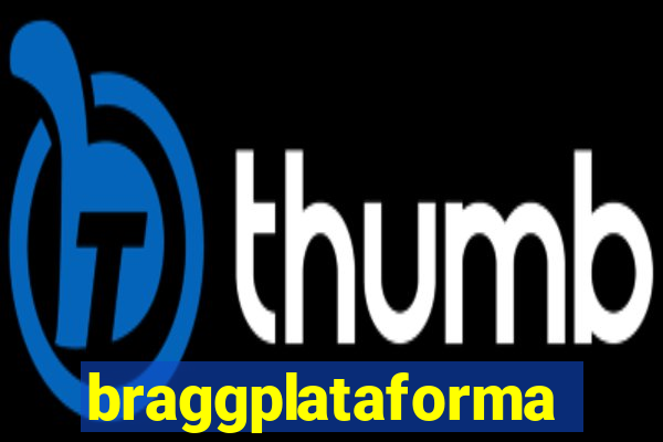 braggplataforma