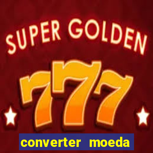 converter moeda cruzeiro para real