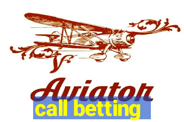 call betting