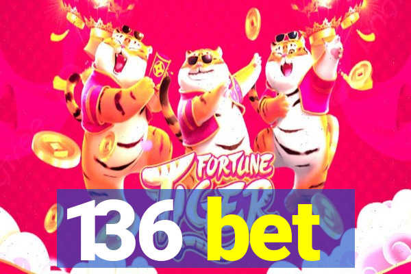 136 bet