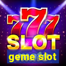 geme slot