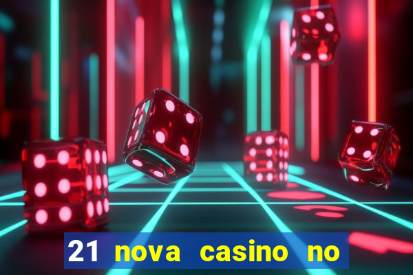 21 nova casino no deposit bonus