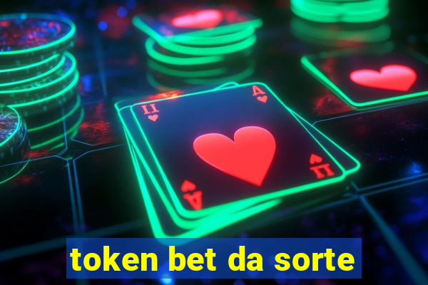 token bet da sorte