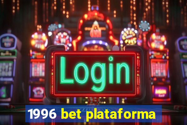 1996 bet plataforma